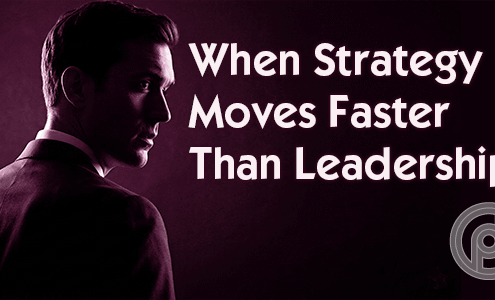 strategy moving faster than leadership